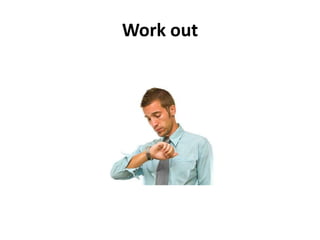 Work out