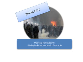 FIGURE OUTMeaning: Understand, find a solution- We’llhaveto figure out a waytosell more products