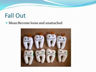 FallOutMean:Becomeloose and unattached