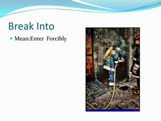 Break IntoMean:EnterForcibly
