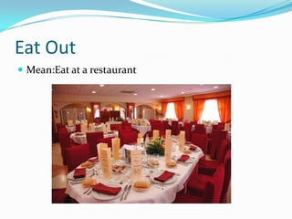 EatOutMean:Eat at a restaurant
