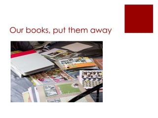 Our books, put them away