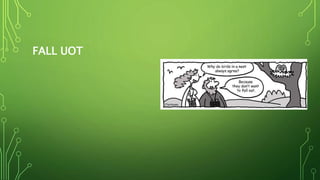 FALL UOT
 