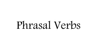 Phrasal verbs | PPT