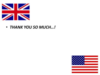 • THANK YOU SO MUCH…!
 