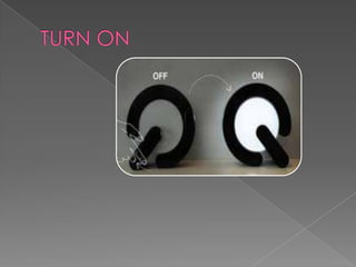 TURN ON