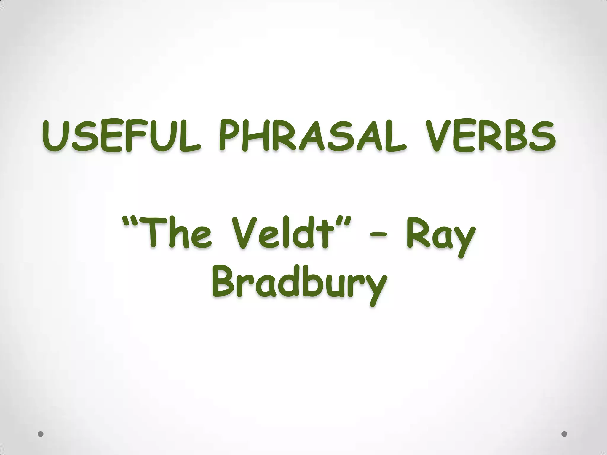 phrasal-verbs-the-veldt-ppt-free-download