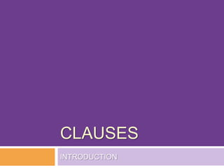 CLAUSES
INTRODUCTION
 