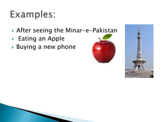  After seeing the Minar-e-Pakistan
Eating an Apple
Buying a new phone