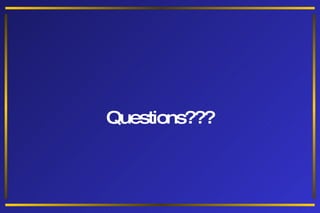 Questions??? 