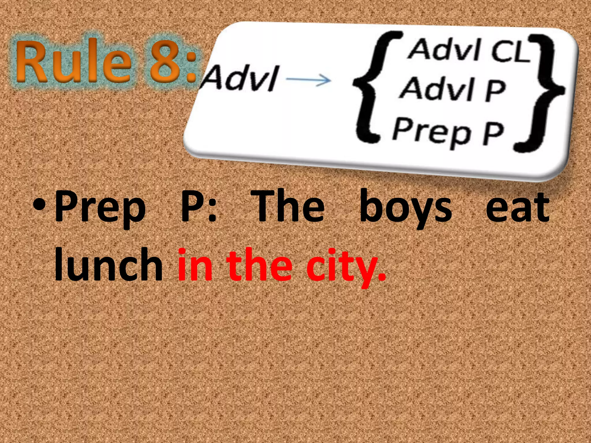 •Prep P: The boys eat
 lunch in the city.
 