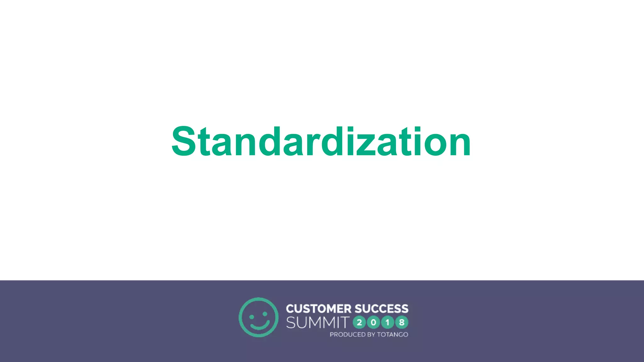 Standardization
 