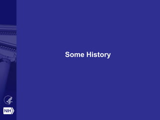 Some History
 