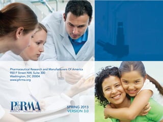 PhRMA Chart Pack: Biopharmaceuticals in Perspective (Spring 2013)