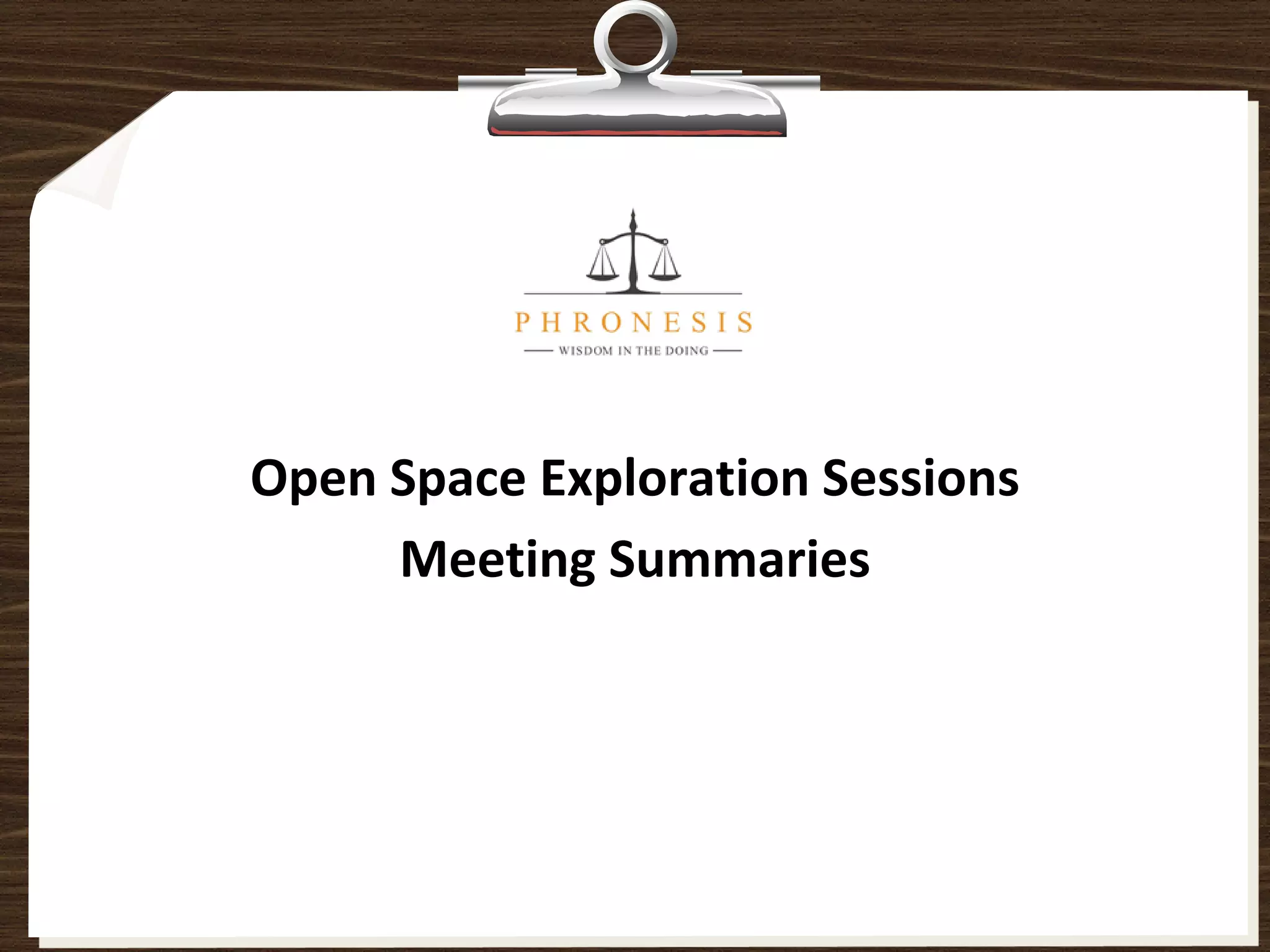 Open Space Exploration Sessions
     Meeting Summaries
 