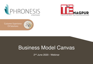 Business Model Canvas
2nd June 2020 - Webinar
Customer Experience
CX Solutions
 