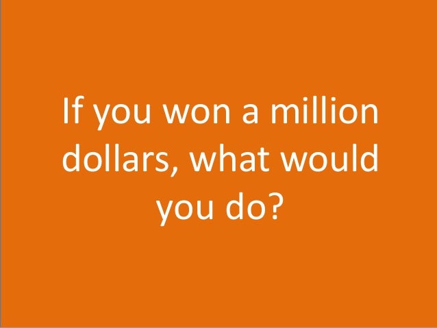 what would you do if you won the lottery