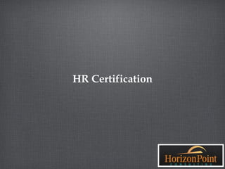 HR Certification
 