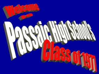 Welcome to Passaic High School's Class of 1977 