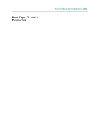 Praxishandbuch Service Excellence 2015
Hans Jürgen Schmolke
Metrinomics
 