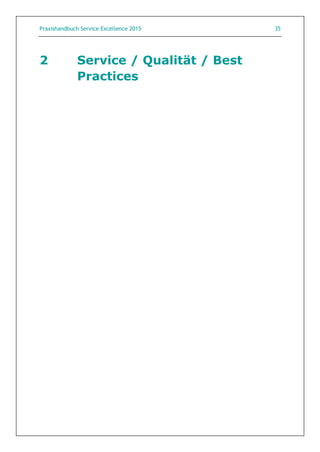 Praxishandbuch Service Excellence 2015 35
2 Service / Qualität / Best
Practices
 