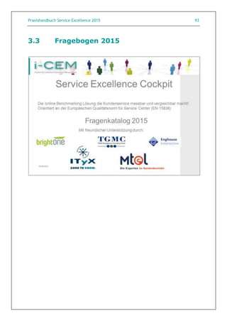 Praxishandbuch Service Excellence 2015 93
3.3 Fragebogen 2015
 
