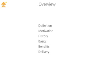 TM
     Overview



     Definition
     Motivation
     History
     Basics
     Benefits
     Delivery
 