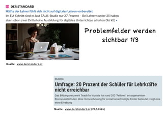 Problemfelder werden
sichtbar 1/3
Quelle: www.derstandard.at
Quelle: www.derstandard.at (27.3.2020)
 