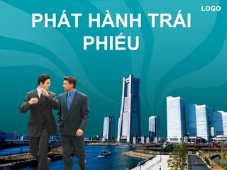 LOGO

PHÁT HÀNH TRÁI
PHIẾU

 