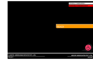 PHYSICALLY HANDICAPPED-1

                                                                       ACCEPTABLE STANDARDS-ADAAG




                                                               REACH




CLIENTS: GREEN MAX ESTATE PVT. LTD.                                      ARCOP ASSOCIATES PVT. LTD.
PROJECT: IVY EXTENSION NEW TOWER (BLOCK-G),GURGAON,INDIA
                                                           1                                      19 JAN,2009
 