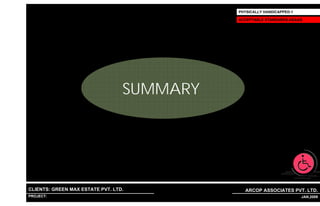 PHYSICALLY HANDICAPPED-1

                                                               ACCEPTABLE STANDARDS-ADAAG




                                          SUMMARY




CLIENTS: GREEN MAX ESTATE PVT. LTD.                              ARCOP ASSOCIATES PVT. LTD.
PROJECT: IVY EXTENSION NEW TOWER (BLOCK-G),GURGAON,INDIA
                                                           1                              32 JAN,2009
 