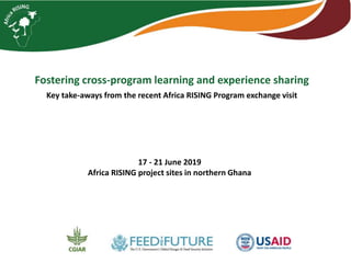 Fostering cross-program learning and experience sharing
Key take-aways from the recent Africa RISING Program exchange visit
17 - 21 June 2019
Africa RISING project sites in northern Ghana
 