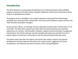 Introduction
The Africa Research in Sustainable Intensification for the Next Generation (Africa RISING)
program comprises ...