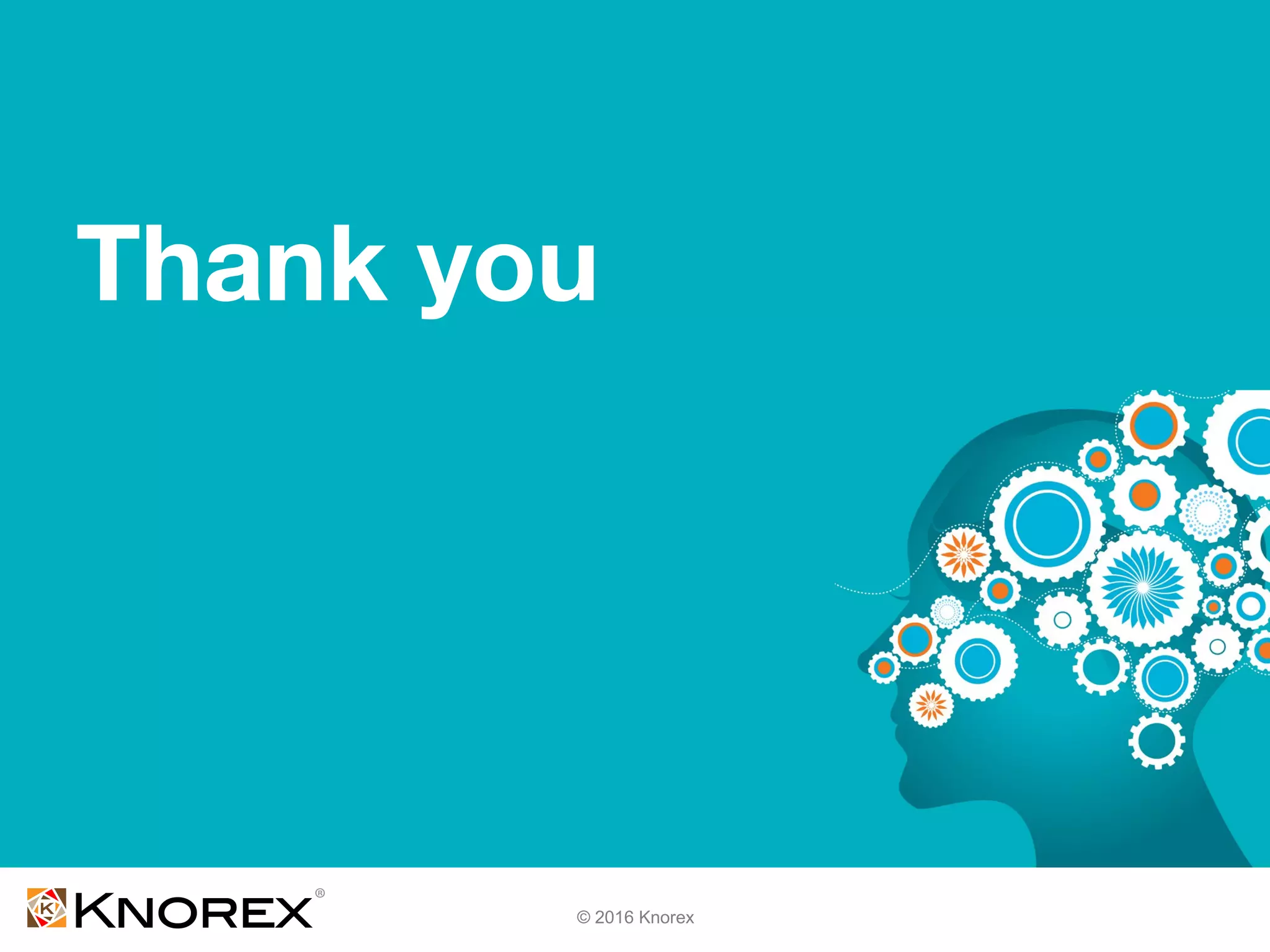 © 2016 Knorex Thank you 