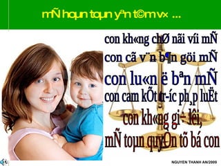 mÑ hoµn toµn yªn t©m v× ... con kh«ng chØ nãi víi mÑ con cã v¨n b¶n göi mÑ con lu«n ë bªn mÑ con kh«ng gi÷ lêi,  mÑ toµn quyÒn tõ bá con con cam kÕt tr­íc ph¸p luËt 