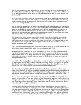 đến với Đức Chúa Trời. Nhưng Đức Chúa Trời đã cung ứng một con đường khi Ngài sai con vô
tội của Đức Chúa Trời đã bị đóng đinh trên thập tự giá và Ngài đã đổ huyết ra để thế chỗ cho bạn
và tôi. Ngài gánh lấy tội lỗi chúng ta qua sự chết và sự sống lại của Ngài khi chúng ta được tha
tội vô điều kiện.
Kinh Thánh dạy trong Rôma 5:9 rằng “ Huống chi nay chúng ta nhờ huyết Ngài được xưng công
bình, thì sẽ nhờ Ngài được cứu khỏi cơn thạnh nộ là dường nào “. Khi Đức Chúa Trời nhìn thấy
huyết con Ngài, sự phán xét đối với tội lỗi của chúng ta được bỏ qua và tình yêu và sự thương
xót vĩnh cửu của Ngài đã thắng thế.
Các Cơ đốc nhân tự do và hiện đại không thích nhắc đến huyết Chúa Giê-xu Christ. Thậm chí họ
còn nói rằng nhắc đến huyết Chúa Giê-xu Christ thì không tốt về phương diện tâm lý đối với thiếu
nhi và họ đã cố gắng lấy mất chữ huyết ra khỏi Kinh Thánh và các sách thánh ca. Ngay khi họ
lấy chữ “ huyết “ ra thì Đức Thánh Linh sẽ rời khỏi các nhà thờ của họ và những đời sống cá
nhân của họ. Nơi nào không có huyết thì nơi đó không có sự thương xót và tình yêu Đức Chúa
Trời và cũng không có sự hiện diện cuả Đức Thánh Linh.
Đức Chúa Trời sẽ không bao giờ hoan nghênh bạn bởi vì bạn đến với Ngài bởi các công việc
công đức, các tri thức thần học, cao siêu hay sự tu tâm dưỡng tánh riêng tư. Những điều đó
chẳng khác nào áo nhớp trước mặt Chúa. Đức Chúa Trời chỉ muốn thấy huyết con Ngài và nếu
bạn đến trước Ngài mang theo huyết của lòng bạn bởi đức tin, thì Đức Chúa Trời sẽ hoan
nghênh bạn và ban phước cho bạn.
Đức Chúa Trời cũng nói rằng khi phục vụ Chúa họ sẽ không mặc quần áo gây đổ mồ hôi. Mồ hôi
là hình bóng của sự rủa sả. Chúng ta đọc thấy trong Sáng thế ký 3:17-19.
“Ngài lại phán cùng Ađam rằng : Vì ngươi nghe theo lời vợ mà ăn trái cây ta dặn không nên ăn,
vậy, đất sẽ bị rủa sả vì ngươi ; trọn đời ngươi phải chịu khó nhọc mới có vật đất sanh ra mà ăn,
đất sẽ sanh ra chông gai và cây tật lê và ngươi sẽ ăn rau của đồng ruộng ; ngươi sẽ làm đổ mồ
hôi nơi trán mới có mà ăn, cho đến ngày nào ngươi trở về đất, là nơi mà ngươi ra ; vì ngươi là
bụi, ngươi sẽ trở về bụi “
Như thế Kinh Thánh công bố sự rủa sả trên đất và trên đời sống Ađam bởi vì ông đã phản nghịch
và phá bỏ mạng lịnh của Đức Chúa Trời. Tiêu biểu cho sự rủa sả đó là sự đổ mồ hôi. Vì lý do đó
Đức Chúa Trời không thích thấy bạn đổ mồ hôi khi phục vụ Chúa, Đức Chúa Trời muốn cất mồ
hôi khỏi bạn, Đức Chúa Trời muốn bạn cởi bỏ sự rủa sả khỏi đời sống bạn.
Kinh Thánh dạy trong 3 Giăng 2: “ Hỡi kẻ yêu rất yêu dấu, tôi cầu nguyện cho anh em được
thạnh vượng trong mọi sự và được khoẻ mạnh phần xác anh cũng như đã được thạnh vượng về
phần linh hồn anh vậy “. Đức Chúa Trời là Đấng tốt lành. Nếu bạn phục vụ Ngài, Ngài sẽ phục vụ
bạn nếu bạn hầu việc Ngài thì Ngài sẽ hầu việc bạn thông qua huyết của Chúa Giê-xu Christ.
Qua sự rủa sả và sự thống khổ Ngài đã gánh chịu, bây giờ Đức Chúa Trời muốn bạn hãy cởi bỏ
hết mọi thứ gây đổ mồ hôi. Bạn phải thay đổi áo quần, thay đổi nếp suy nghĩ cũ bằng cách bỏ hết
những tư tưởng bi quan xưa cũ, nguyền rủa cũ. Bạn có biết rằng đời sống tương lai của bjn phát
xuất từ nếp suy nghĩ của bạn không ? Kinh Thánh dạy ta hãy cẩn thận giữ tấm lòng của ta hơn
hết vì các nguồn sự sống do nơi đó mà ra.
Có nhiều người đầy rẫy những tư tưởng bi quan, nguyền rủa, họ trở nên những cá nhân có
lương tâm thất bại. Nếu bạn cứ tiếp tục giữ loại tư tưởng đó Đức Chúa Trời sẽ không bao giờ vui
lòng, loại tư tưởng đó trở nên những áo quần nhơ nhớp tạo ra đủ loại mồ hôi trong đời sống bạn.
Vì vậy, khi bạn trở thành một Cơ đốc nhân thi hành chức vụ phục vụ Chúa bạn phải thay đổi nếp
suy nghĩ của bạn, thông qua lời Chúa. Khi lời Chúa tuôn chảy qua lòng bạn, Ngài sẽ ban sự linh
cảm và truyền đạt cảm giác của Đức Chúa Trời cho bạn để bạn có thể suy nghĩ như Ngài muốn.
 