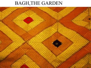 BAGH,THE GARDEN
 