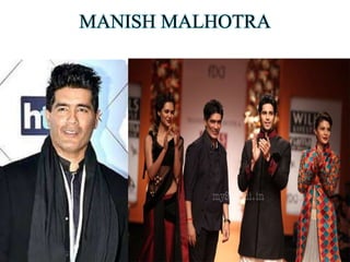 MANISH MALHOTRA
 