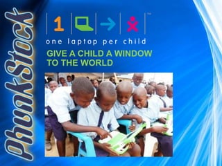 GIVE A CHILD A WINDOW
TO THE WORLD
 
