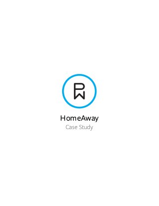 Case Study
HomeAway
 