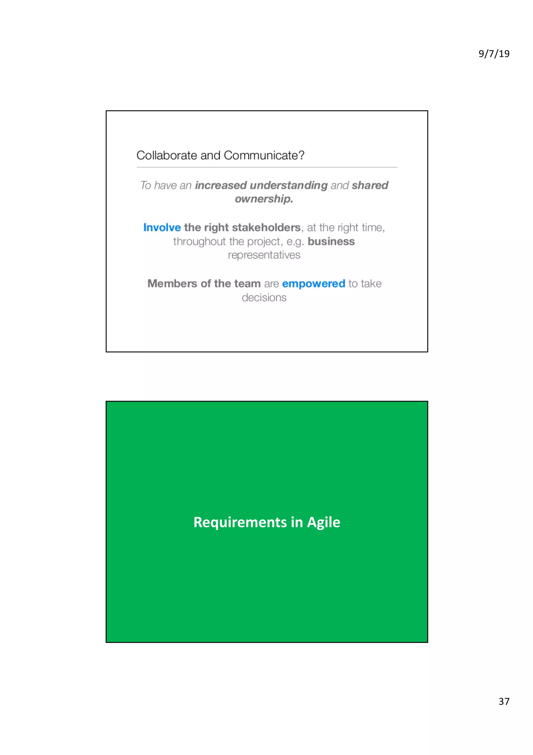 9/7/19
37
Requirements in Agile
 