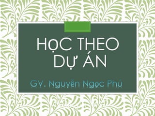 HỌC THEO
DỰ ÁN
Dự án Việt - Bỉ
 