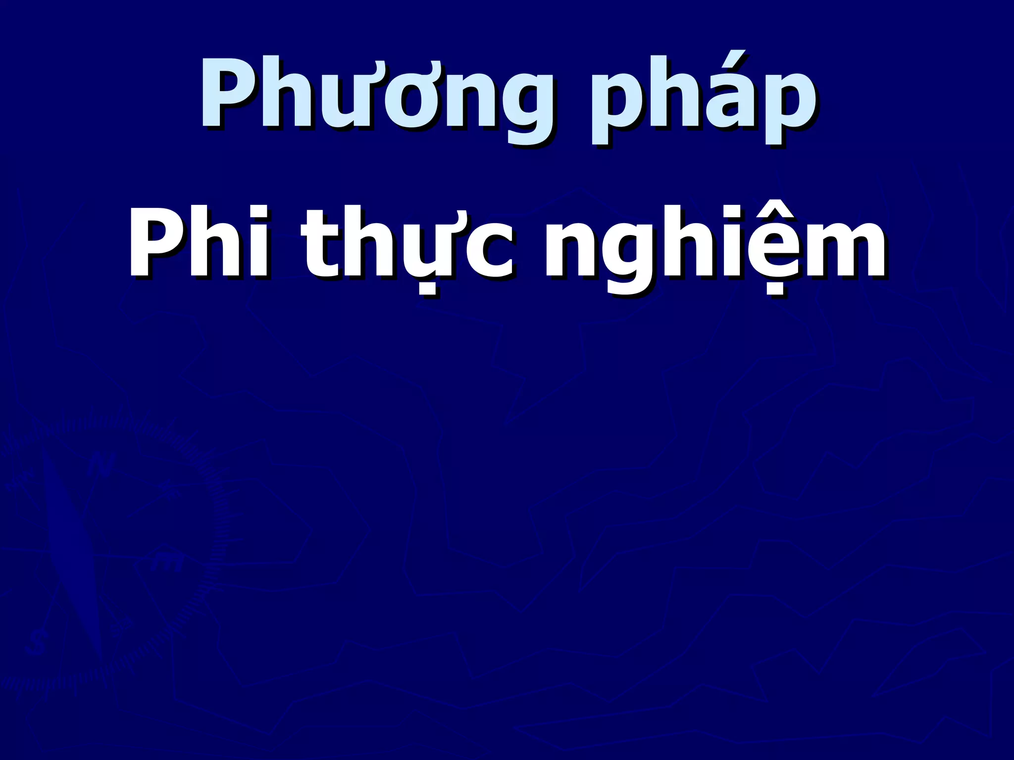 Phương pháp
Phi thực nghiệm
 