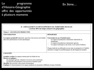 Le programme
d’Histoire-Géographie
offre des opportunités
à plusieurs moments
En 3ème…
 