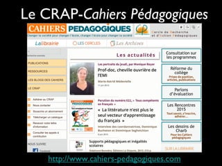 Le CRAP-Cahiers Pédagogiques
http://www.cahiers-pedagogiques.com
 