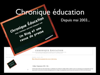 Chronique éducation
Depuis mai 2003...
 