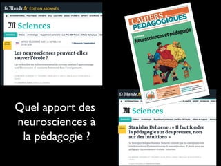 Quel apport des
neurosciences à
la pédagogie ?
 