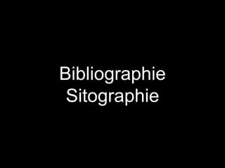 Bibliographie
Sitographie
 