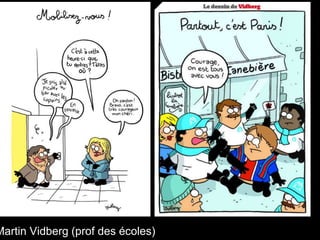 Martin Vidberg (prof des écoles)
 