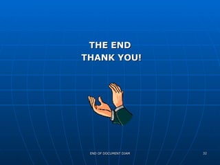 THE END THANK YOU! END OF DOCUMENT DJAM 